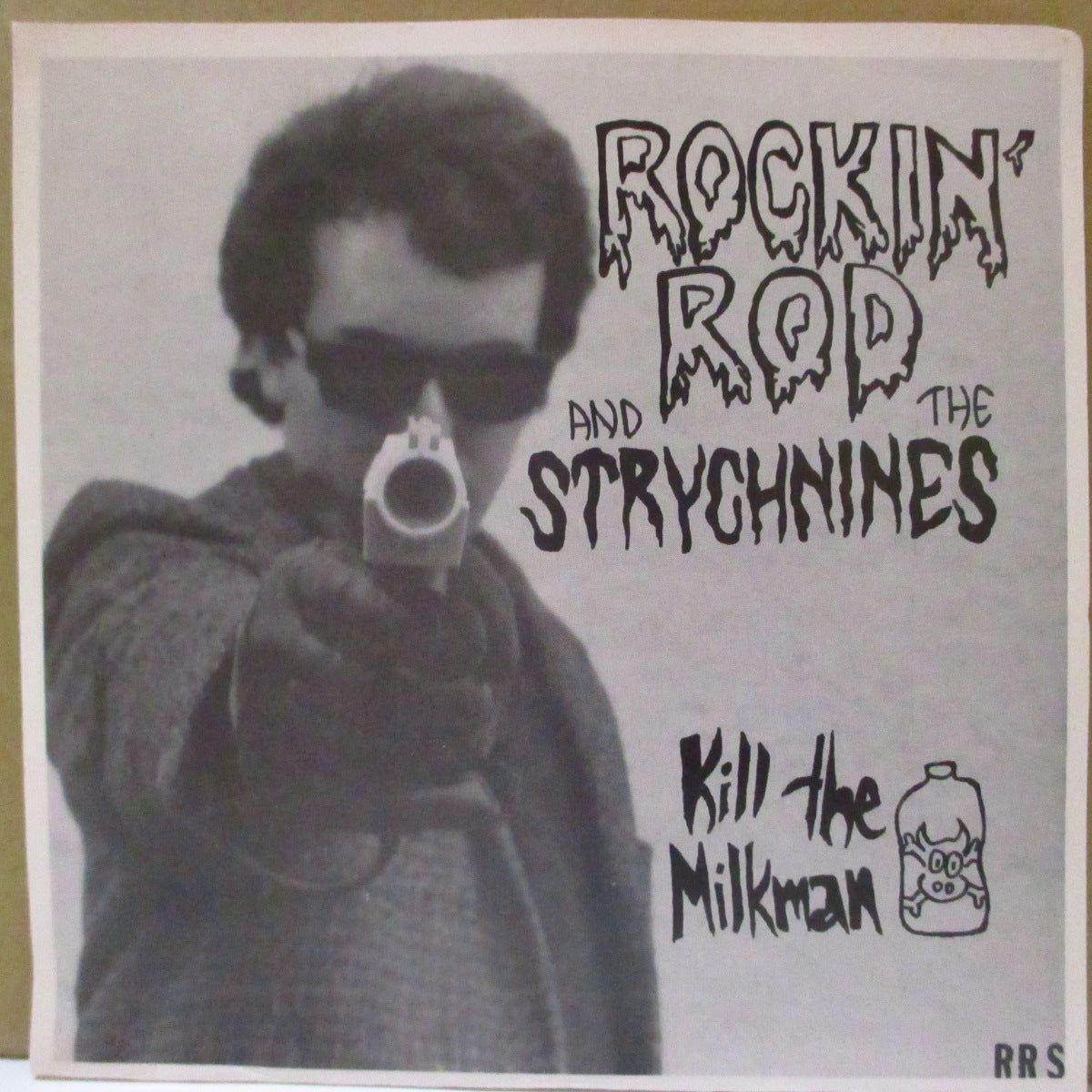 ROCKIN' ROD AND THE STRYCHNINES (ロッキン・ロッド・アンド・ザ・ストリキニーネス)  - Kill The Milkman (US '91 オリジナル 7インチ/光沢固紙ジャケ)