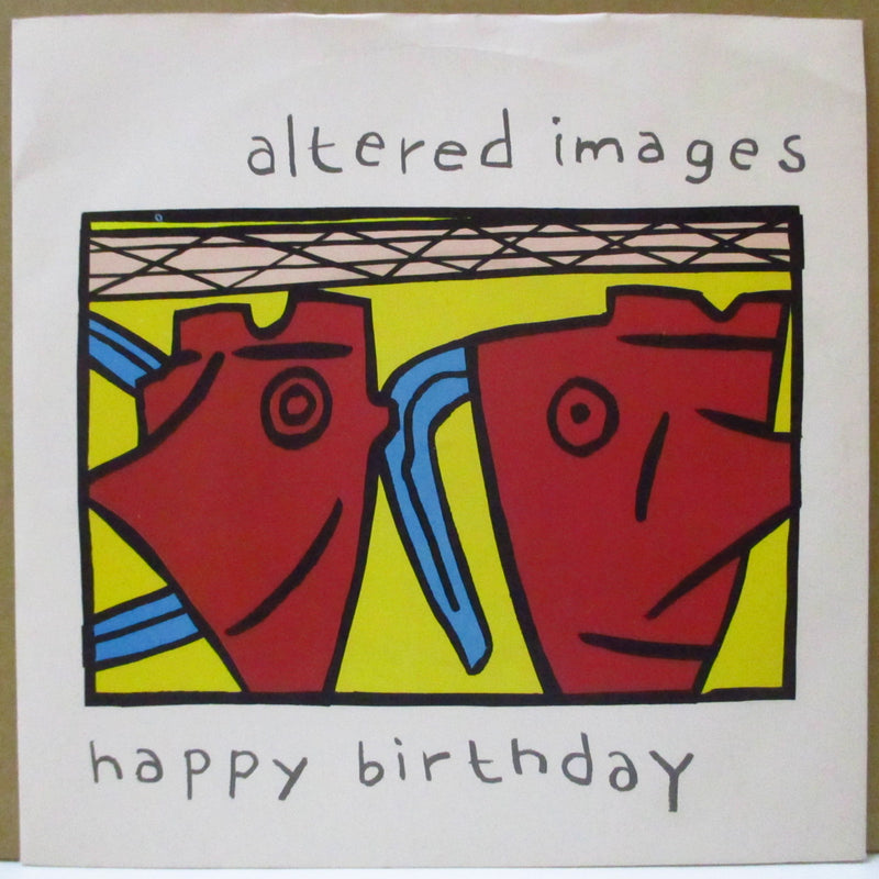 ALTERED IMAGES (オルタード・イメージズ)  - Happy Birthday (UK オリジナル 「プラスチックラベ」7インチ+光沢固紙ジャケ)
