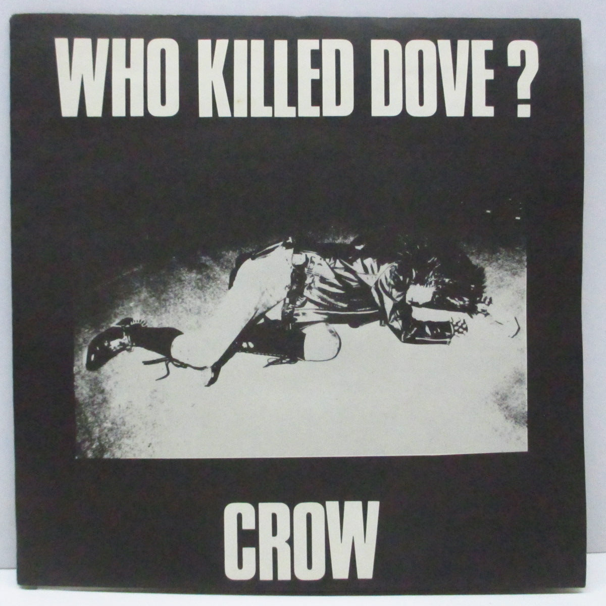 CROW (クロウ)  - Who Killed Dove? (Japan オリジナル 7"+ポスタージャケ) '85年ファーストEP !