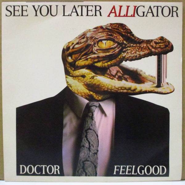 DR.FEELGOOD (ドクター・フィールグッド)  - See You Later Alligator (UK オリジナル 7インチ+光沢固紙ジャケ)
