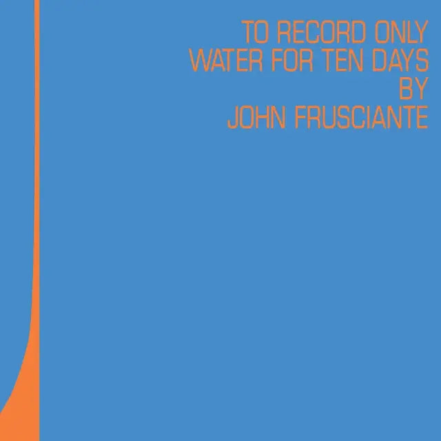 JOHN FRUSCIANTE (ジョン・フルシアンテ)  - To Only Record Water For Ten Days (US 「RSD 2026」「3,000枚限定正規再発青&オレンジ盤」 2xLP/NEW) '01年3rdアルバム