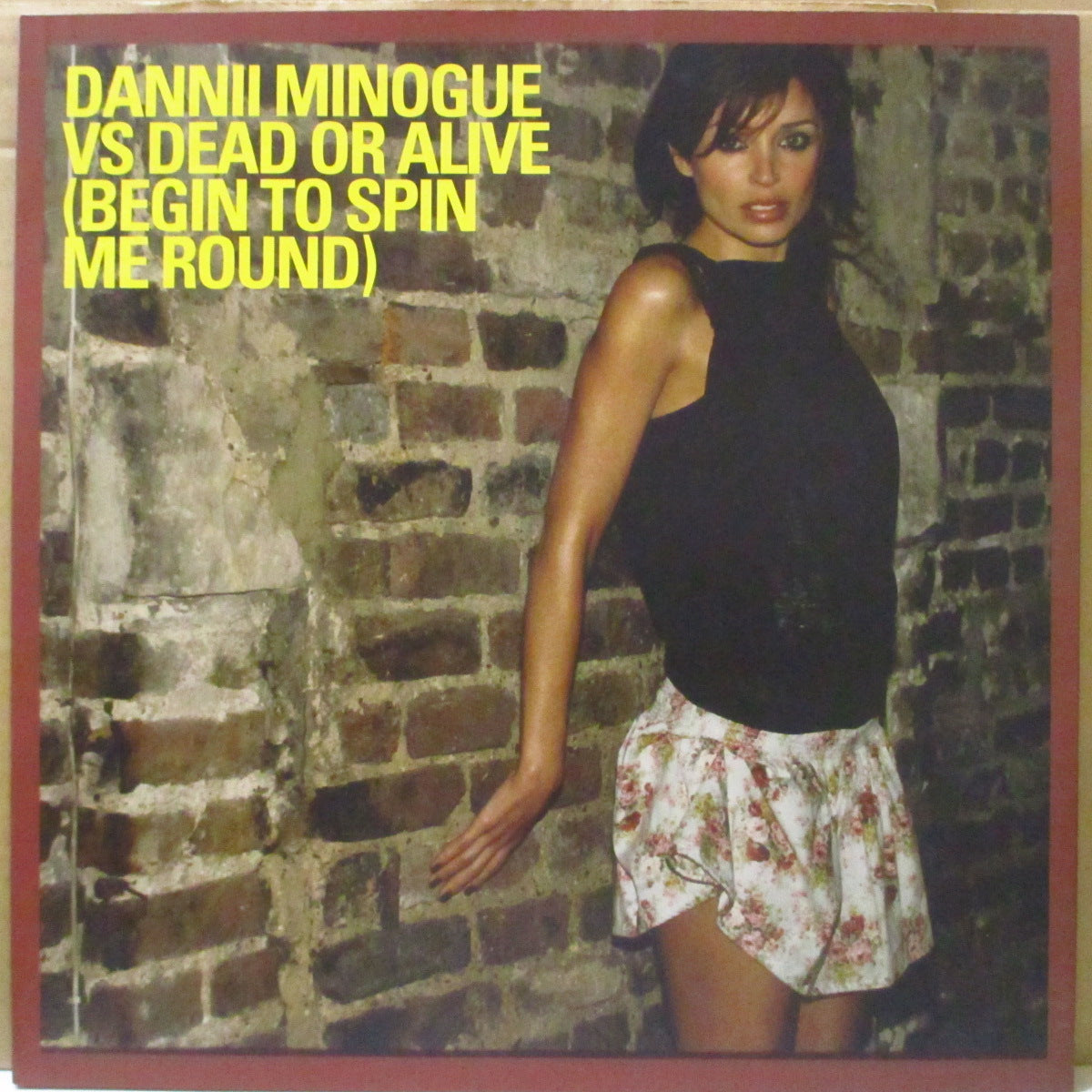 DANNII MINOGUE VS. DEAD OR ALIVE (ダニー・ミノーグ VS デッド・オア・アライヴ)  - Begin To Spin Me Round (UK オリジナル4曲入り 12インチ) '03年マッシュアップ・シングル