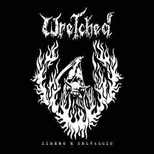 WRETCHED (レッチェド)  - Libero E Selvaggio (Italy 900枚限定「ブラックヴァイナル」 LP/ New) 初期シングル集！