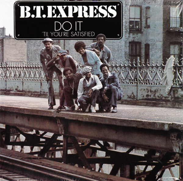 B.T. EXPRESS (B.T. エクスプレス)  - Do It ('Til You're Satisfied) (US 限定復刻再発 LP - 見開きジャケ/New)