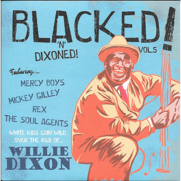 V.A. (スペインSleazy社監修、50's ブラック・ロッカー名曲のカバー集)  - Blacked Vol. 5 - Blacked! 'N' Dixoned ! (スペイン限定ジャケ付き4曲入り7インチEP/New）シカゴ・ブルース界の裏ボス「ウィリー・ディクソン」編。