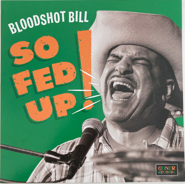 BLOODSHOT BILL (ブラッドショット・ビル)  - So Fed Up ! (US限定プレス「黒盤」LP /New) '25年19枚目の新作アルバム。原始ワイルドなローファイ・ロックンロール全12曲。