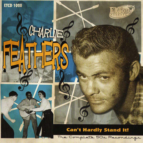 CHARLIE FEATHERS (チャーリー・フェザーズ)  - Can’t Hardly Stand It! - The Complete 50s Recordings (スペイン 限定CDx2枚組 /New)全47曲