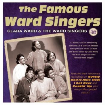 CLARA WARD & THE WARD SINGERS (クララ・ウォード & ザ・フェイマス・ウォード・シンガーズ)  - The Famous Ward Singers 1949-62 (EU 限定CDx3枚組/New)