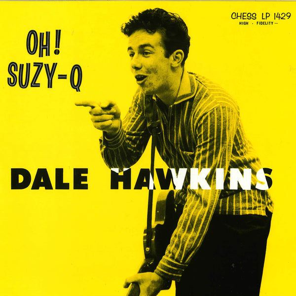DALE HAWKINS (デイル・ホーキンス) - Oh! Suzy-Q (EU 限定復刻再発アナログ LP/New)