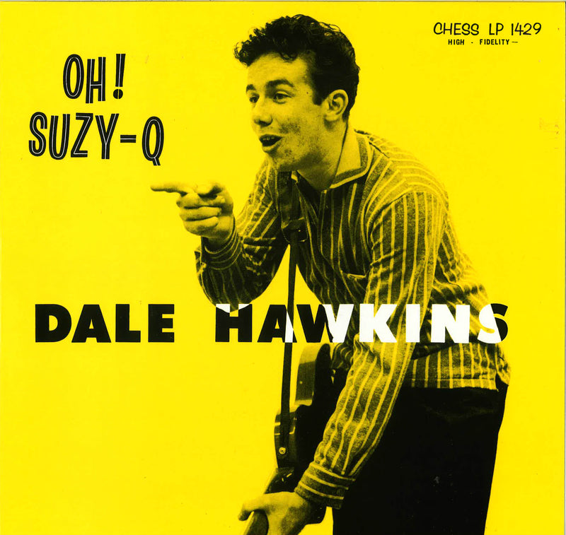 DALE HAWKINS (デイル・ホーキンス)  - Oh! Suzy-Q (EU 限定復刻再発アナログ LP/New)