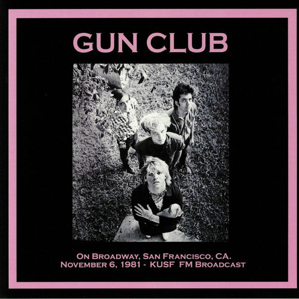 GUN CLUB (ガン・クラブ)  - On Broadway, San Francisco 1981 (EU 限定プレス LP/New)