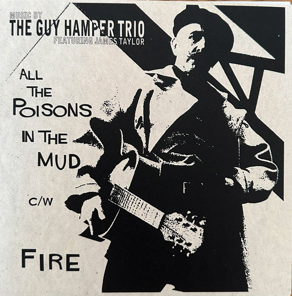 GUY HAMPER TRIO, The  feat. JAMES TAYLOR (ガイ・ハンパー・トリオ feat.ジェームス・テイラー)  - All The Poisons In The Mud / Fire (UK 限定500枚ナンバリング入りざら紙ジャケ付き 7"/New)