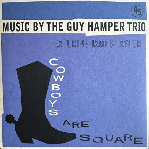 GUY HAMPER TRIO, The  feat. JAMES TAYLOR (ガイ・ハンパー・トリオ feat.ジェームス・テイラー)  - Cowboys Are Square / It's So Hard To Be Happy (UK 限定500枚ナンバリング入りざら紙ジャケ付き 7"/New)
