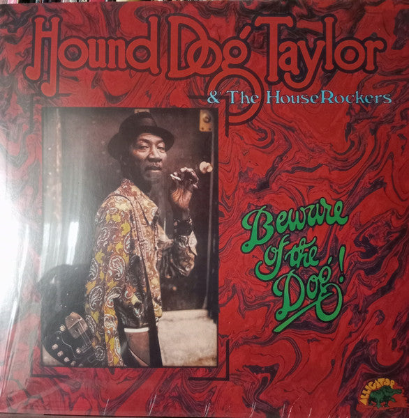 HOUND DOG TAYLOR (ハウンド・ドッグ・テイラー)  - Beware Of The Dog ! (スペイン限定リマスター再発ステレオ LP/New)