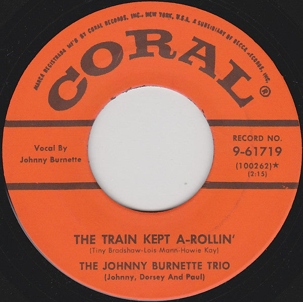 JOHNNY BURNETTE TRIO (ジョニー・バーネット)  - The Train Kept A-Rollin' / Honey Hush (US 限定復刻リプロ再発「オレンジラベ・黒盤」 7"-カンパニースリーブ/New) 名曲ロッカビート・カヴァ！