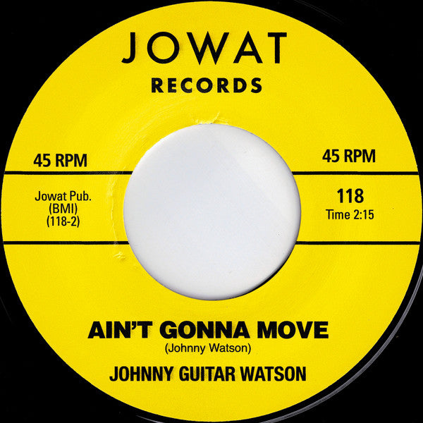 JOHNNY GUITAR WATSON (ジョニー・ギター・ワトソン)  - Ain't Gonna Move / Wait A Minute Baby (UK 限定リプロ再発 7インチ/New)