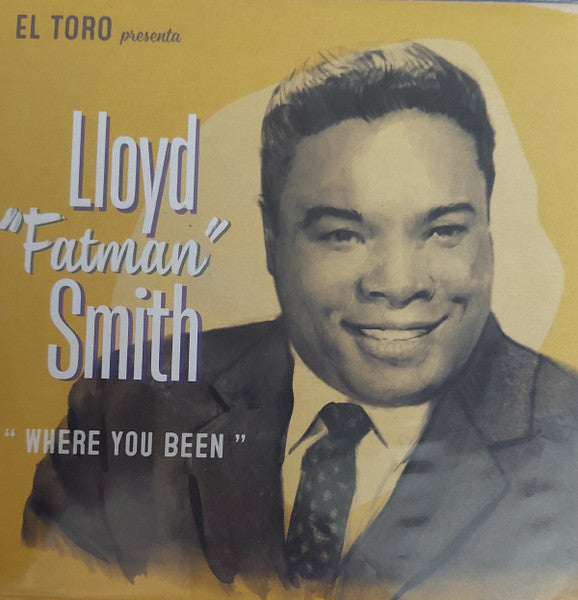 LLOYD "Fatman" SMITH (ロイド "ファットマン" スミス)  - Where You Been EP  (Spain 限定ジャケ付き再発4曲入り 7"EP/New)