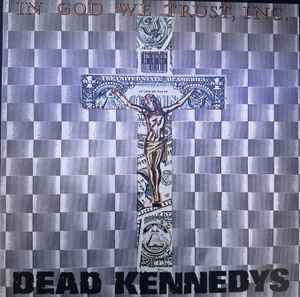 DEAD KENNEDYS (デッド・ケネディーズ)  - In God We Trust, Inc. (US 「正規」限定リマスター再発 12"/ New) '81年の名作ミニアルバム！