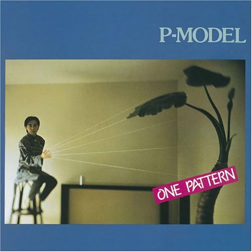 P-MODEL (ピー・モデル)  - ONE PATTERN (Japan 限定復刻リマスター再発 LP/予約商品) '86年7thアルバム