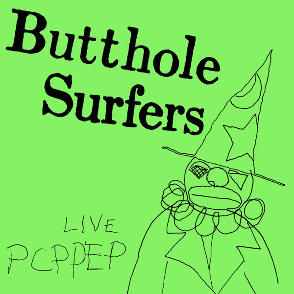 BUTTHOLE SURFERS (バットホール・サーファーズ)  - Live PCPPEP (US 限定復刻リマスター再発 12インチミニLP/NEW)