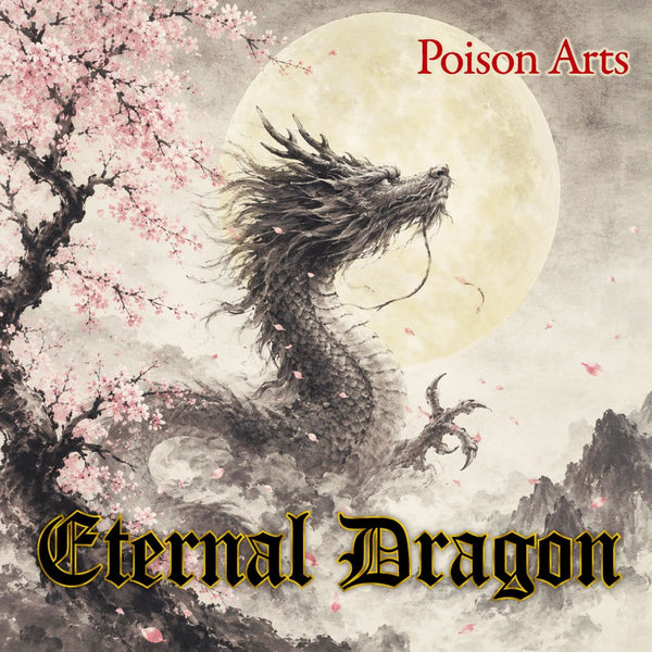 POISON ARTS (ポイズン・アーツ) - Eternal Dragon (Japan 限定プレス