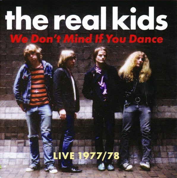 REAL KIDS, THE (ザ・リアル・キッズ)  - We Don’t Mind If You Dance (ドイツ限定デジパック CD/ New)