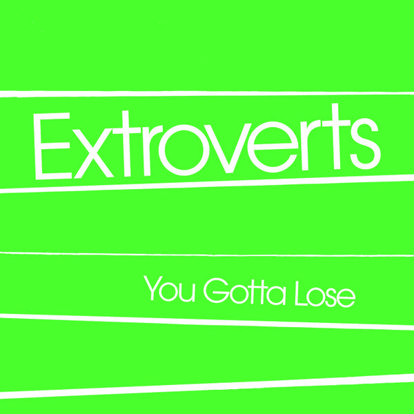 EXTROVETS (エクストロバーツ)  - You Gotta Lose (Canada 500枚限定プレス 7"/ New)