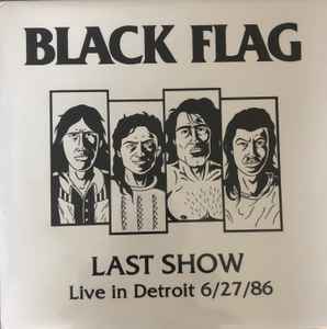BLACK FLAG (ブラック・フラッグ)  - Last Show : Live In Detroit 6/27/86 (EU 30枚ナンバリング入り再発「グリーンヴァイナル」LP/ New)