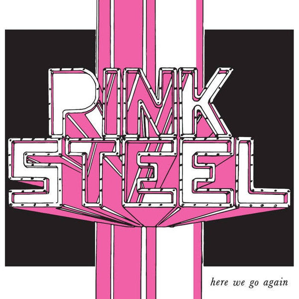PINK STEEL (ピンク・スティール)  - Here We Go Again (Canada 500枚限定再発 7"/ New)