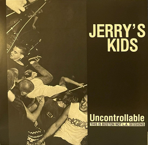 JERRY'S KIDS (ジェリーズ・キッズ)  - Uncontrollable: This is Boston Not L.A. Sessions (US 限定プレス LP/ New)