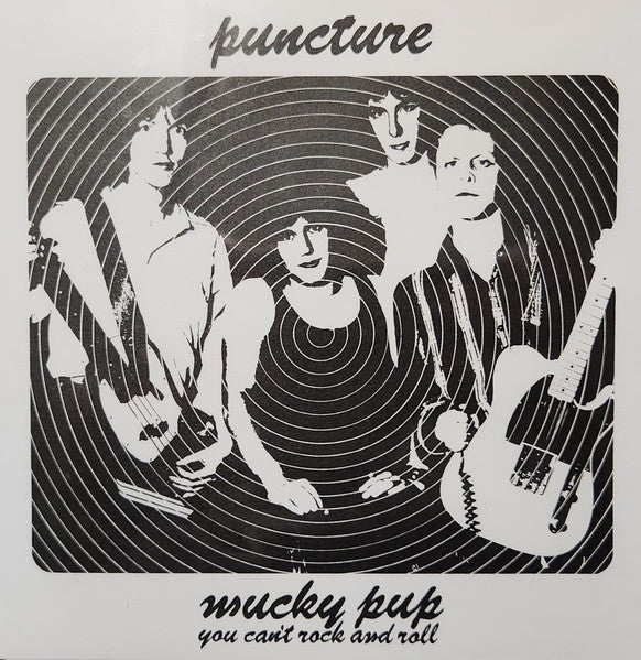 PUNCTURE (パンクチャー)  - Mucky Pup / You Can't Rock And Roll (US 限定プレス再発 7"/ New) '77年唯一シングル！