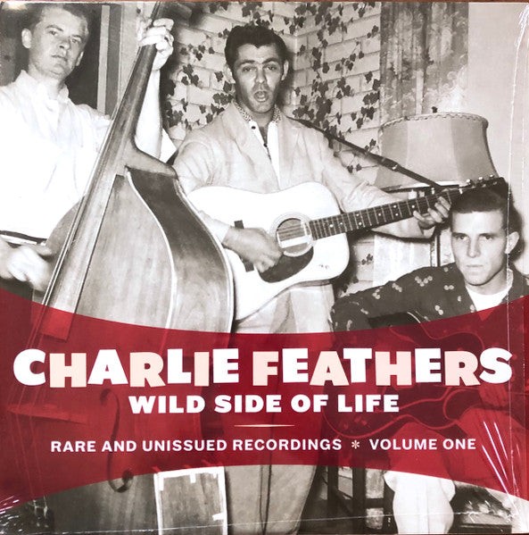 CHARLIE FEATHERS (チャーリー・フェザーズ)  - Rare & Unissued Recordings Vol.1〜Wild Side Of Life (US 限定リリース LP/廃盤 New)