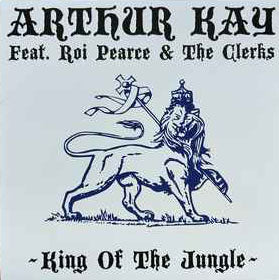 ARTHUR KAY feat.Roi Pearce & The Clerks  (アーサー・ケイ feat. ロイ・ピアース & ザ ・クラークス)  - King Of The Jungle / Dub Of The Jungle (Dutch「正規」 限定プレス再発 7"/ New) ラスト・リゾード名曲のレゲエバージョン！