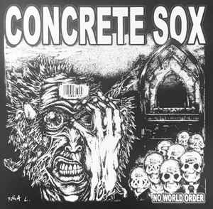CONCRETE SOX (コンクリート・ソックス)  - No World Order (EU 限定リプロ再発 LP/ New) '93年4th アルバム！