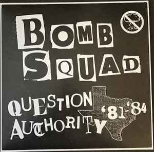 BOMB SQUAD (ボム・スクワッド)  - Question Authority '81 - '84 (US 限定プレス LP/ New) 80'sテキサスハードコア！