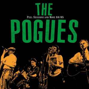 POGUES, THE (ザ・ポーグス)  - Peel Sessions And More 84/85 (EU 限定プレス LP/ New) 初期のピールセッション+ラジオ音源！