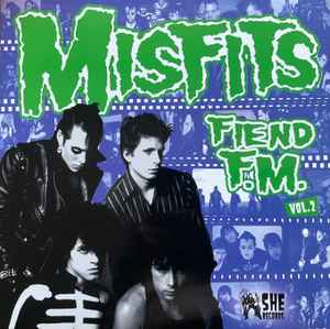 MISFITS (ミスフィッツ)  - Fiend F.M. Vol. 2 (EU 限定プレス LP/ New) レアトラックス集！