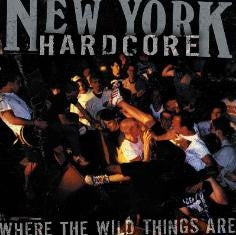 V.A. ('80年代後半ニューヨークハードコア・コンピ)  - New York Hardcore: Where The Wild Things Are (US 400枚限定再発 140g「クリアヴァイナル」LP/ New)