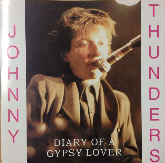 JOHNNY THUNDERS (ジョニー・サンダース)  - Diary Of A Gypsy Lover (UK 限定プレス CD/ New)