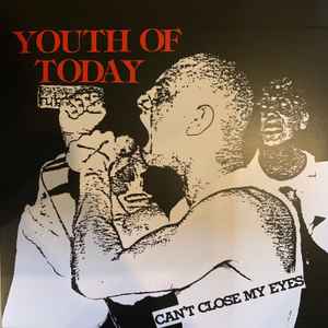 YOUTH OF TODAY (ユース・オブ・トゥデイ)  - Can't Close My Eyes (US '21 正規再発「限定グリーヴァイナル」LP/ New) '85年ファーストEP+7曲！