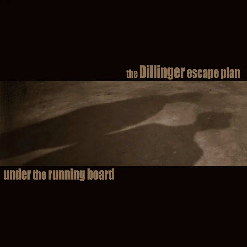 DILLINGER ESCAPE PLAN, THE (ザ・ディリンジャー・エスケイプ・プラン)  - Under The Running Board (US「RSD / BLACK FRIDAY 2025」1,600枚限定再発3曲入り 7インチ/NEW) 11/30(日)【0:00】よりWEB販売予定！