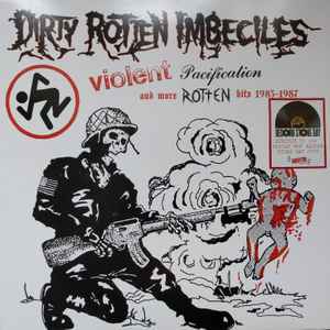 D.R.I. (Dirty Rotten Imbeciles)  - Violent Pacification And More Rotten Hits 1983-1987 (Italy 「RSD 2018」500枚限定プレス LP/ New) 全15曲、初期コンピ！
