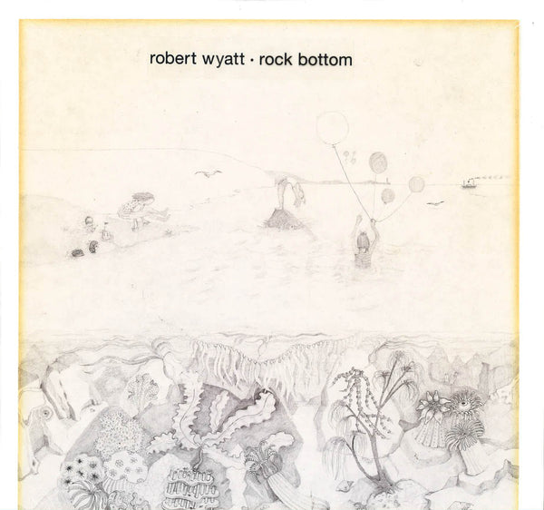 ROBERT WYATT (ロバート・ワイアット)  - Rock Bottom (EU限定復刻再発180g アナログ LP /New)