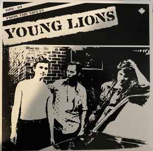 YOUNG LIONS (ヤング・ライオンズ)  - 1982-1984 From The Vaults (Canada 900枚限定「ブラックヴァイナル」LP+ボーナス7" / New) カナダのハードコアトリオ、14曲入りコンピ！