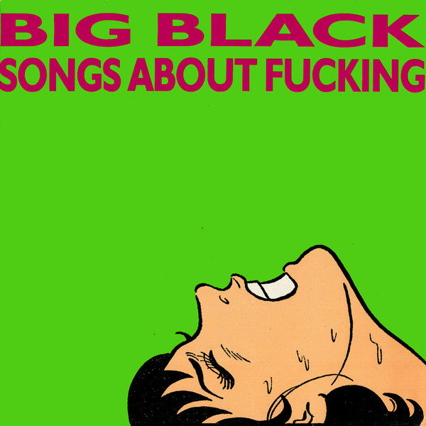 BIG BLACK (ビッグ・ブラック)  - Songs About Fucking (US-EU 限定復刻リマスター再発180グラム重量 LP/NEW)