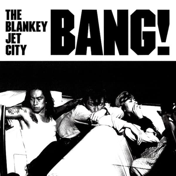 BLANKEY JET CITY (ブランキー・ジェット・シティ)  - Bang! (Japan 限定復刻再発 2xLP/NEW)