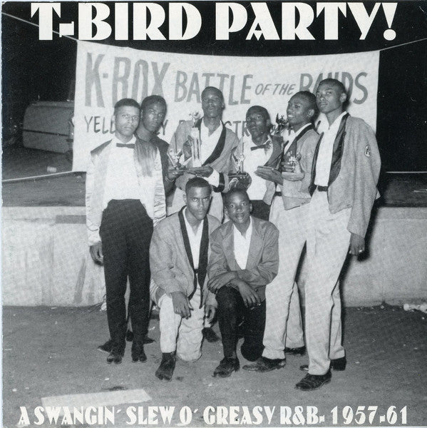V.A. (’57〜’61年泥酔系R&Bロッカー、ノーザンソウルの鬼レア・シングル編集盤)  - T-Bird Party ! (ドイツ限定 CD/ New)
