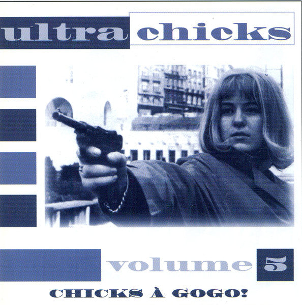 V.A. (60's フレンチ・ポップ・コンピ)  - Ultra Chicks Volume 5 Chicks à Gogo! (Canada 限定 CD/ New)