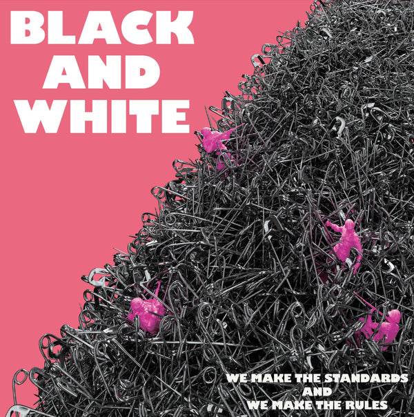 BLACK AND WHITE (ブラック・アンド・ホワイト)  - We Make The Standards And We Make The Rules (Japan 限定プレス LP/ New）