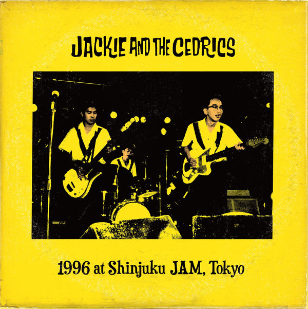 JACKIE & THE CEDRICS (ジャッキー・アンド・ザ・セドリックス)  - 1996 at Shinjuku JAM, TOKYO (Japan 500枚限定 CD/New)  ‘23年12/21（木）発売、タイムボム ・レーベル新作 ！